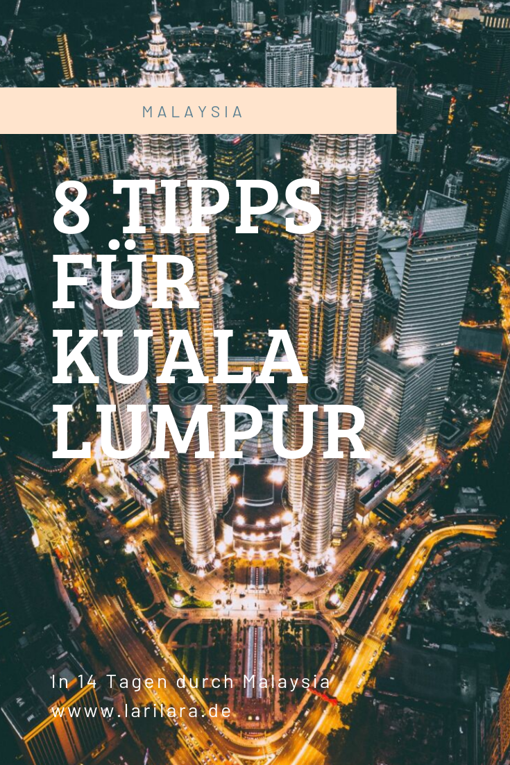 In 14 Tagen durch Malaysia: Kuala Lumpur Tipps